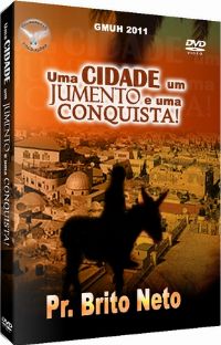 Uma Cidade, um Jumento e uma Conquista - Pastor Brito Neto